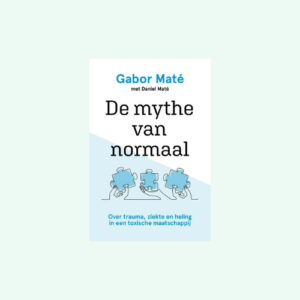 De mythe van normaal Gabor Mate